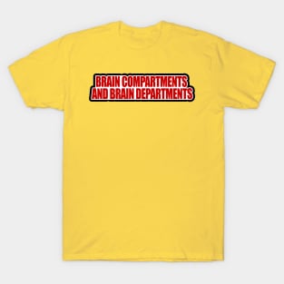 Brain Compartments and Brain Departments T-Shirt